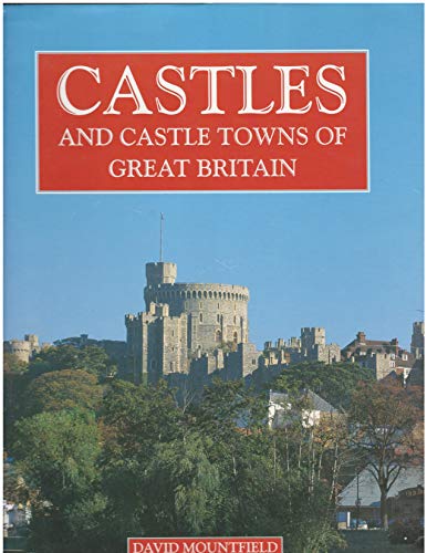 Castles and Castle Towns of Great Britain 0831713070 Book Cover