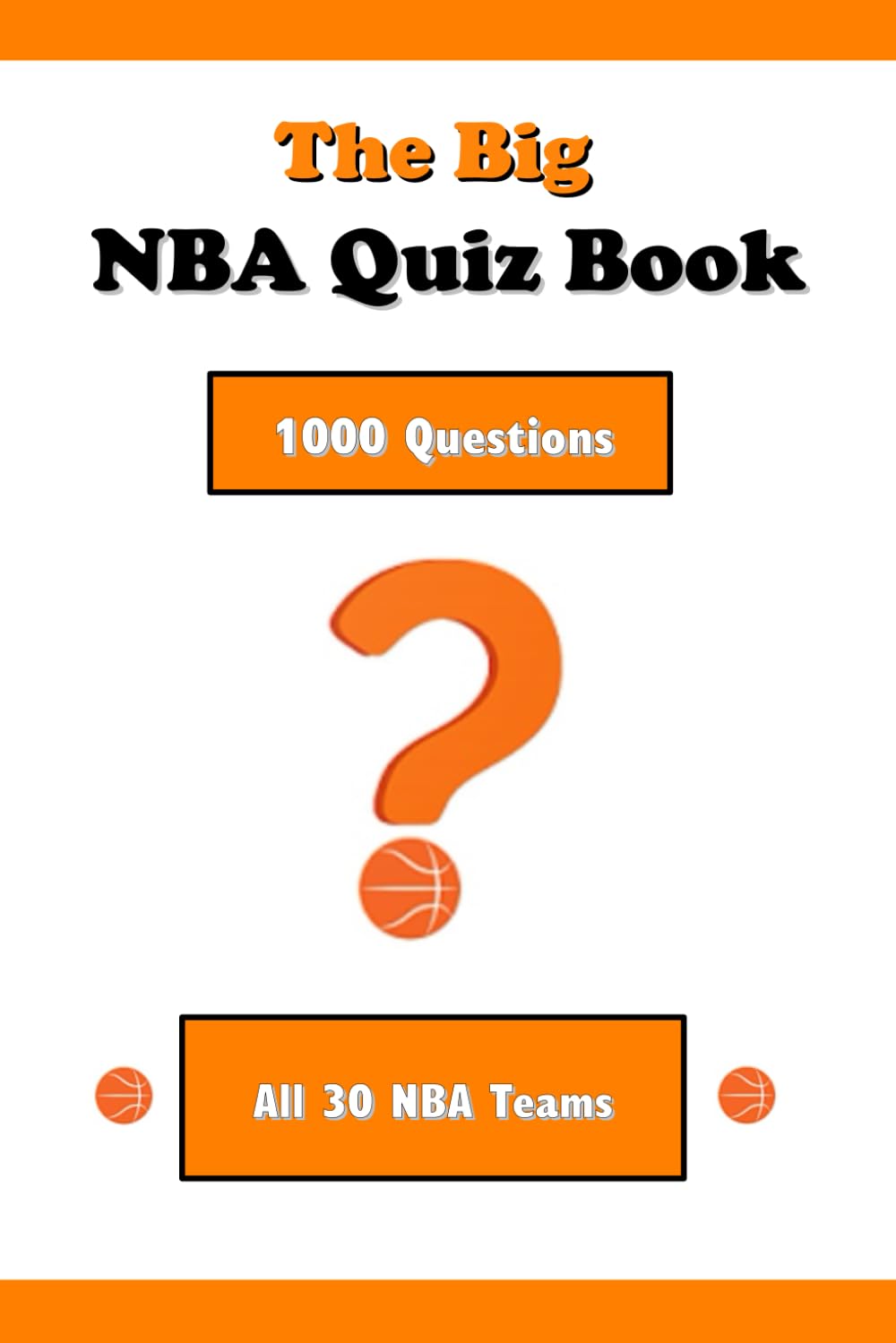 The Big NBA Quiz Book: 1000 questions for real NBA fans