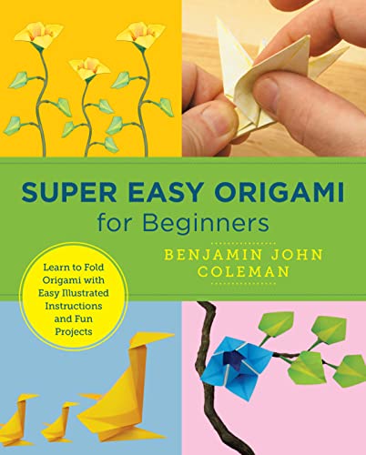Super Easy Origami for Beginners: Learn to Fold Origami with Easy Illustrated Instructions and Fun Projects (New Shoe Press)