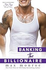Banking the Billionaire (Billionaire Bad Boys Book 3)