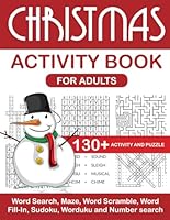 Christmas Activity Book for Adults: Large Print Mixed Puzzle Activity Book Featuring Word Search, Maze, Word Scramble, Word Fill-In, Sudoku, Worduku, ... Puzzles and Activities for Adults and Seniors B0CKQ2DPXL Book Cover