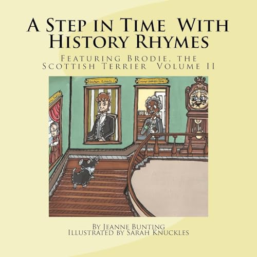 A Step in Time With History Rhymes: Featuring Brodie, the Scottish Terrier: Volume II