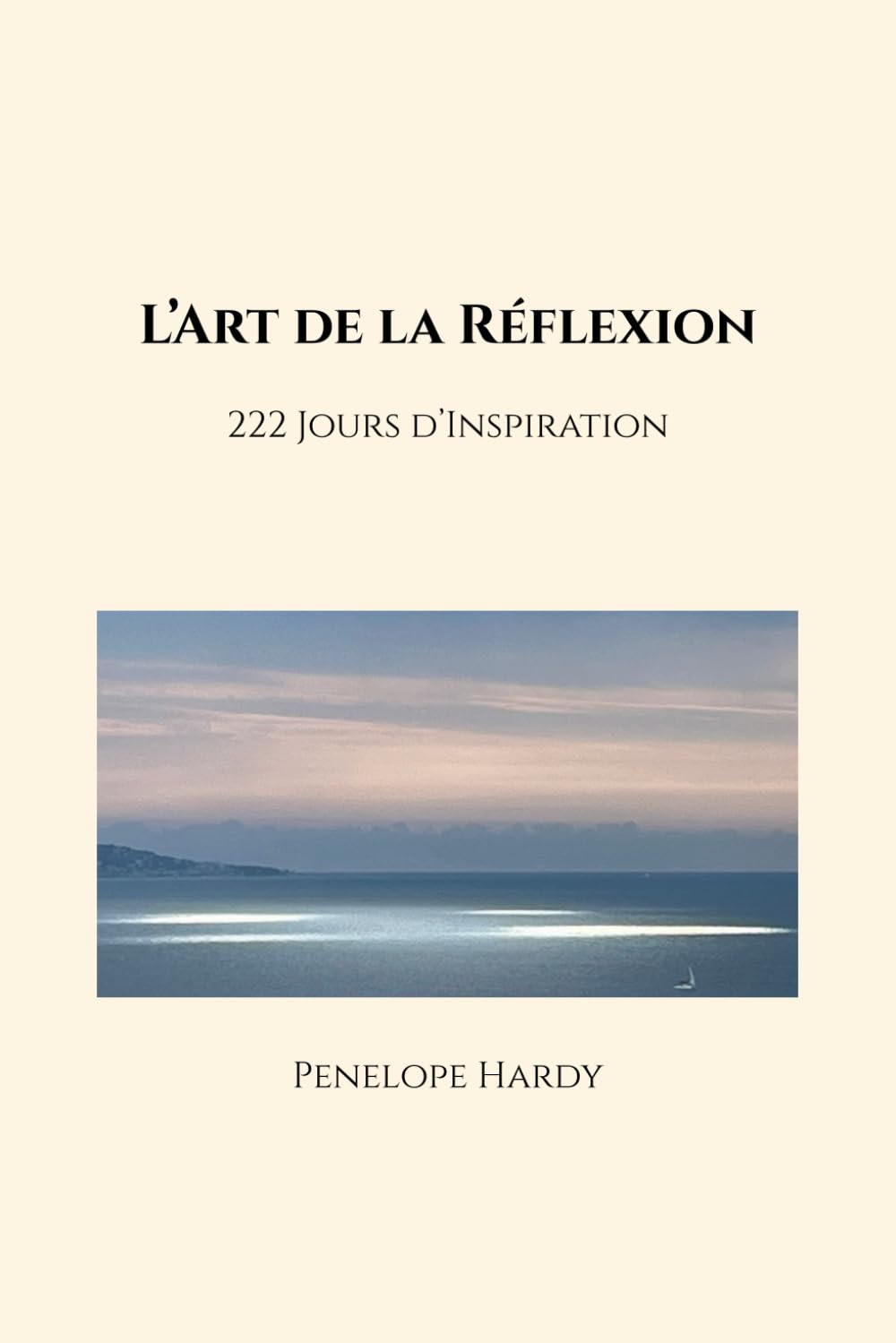 L’Art de la Réflexion – Édition Broché A5: 222 Jours d’Inspiration | Art, Présence & Conscience (The Art of Reflection)
