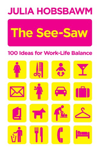 The See-Saw: 100 Ideas for Work-Life Balance eBook : Hobsbawm, Julia ...