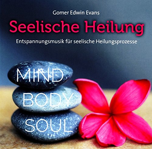 Seelische Heilung: Entspannungsmusik für seelische Heilungsprozesse
