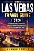 LAS VEGAS TRAVEL GUIDE 2026: Complete Trip Planner for Budget, Luxury, Food, Nightlife, Attractions and Day Trips (Epic Journeys: The Ultimate Travel Guide to Unforgettable Destinations.)