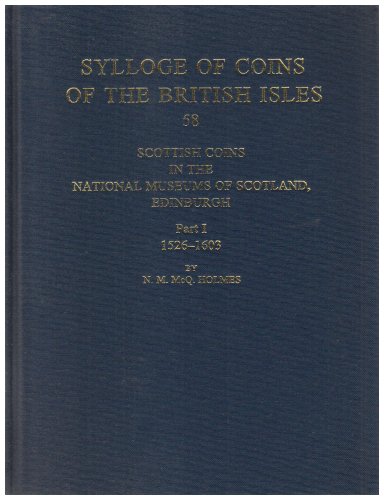 Scottish Coins in the National Museums of Scotland, Edinburgh, Part I: 1526-1603