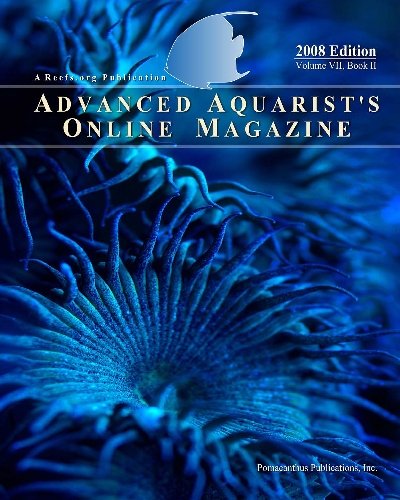 Advanced Aquarist's Online Magazine, Volume VII, Book II: 2008 Edition
