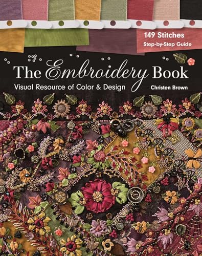 The Embroidery Book: Visual Resource of Color & Design - 149 Stitches - Step-by-Step Guide
