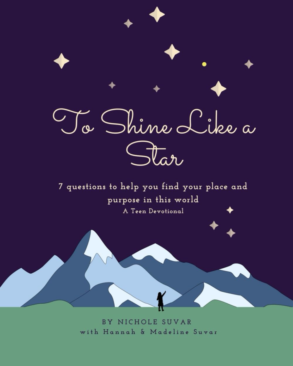 To Shine Like a Star: 7 Questions to Help You Find Your Place and Purpose in This World