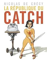 La République du catch (Albums) (French Edition) 220309558X Book Cover
