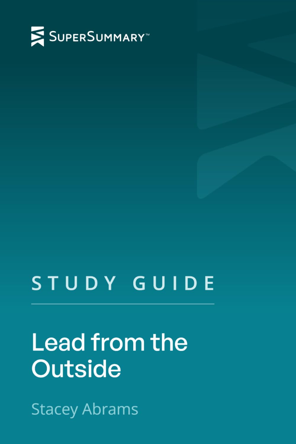Study Guide: Lead from the Outside by Stacey Abrams (SuperSummary)