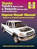 Toyota Tundra 2000 thru 2006 & Sequoia 2001 thru 2007 2WD & 4WD Haynes Repair Manual: All 2WD and 4WD Models