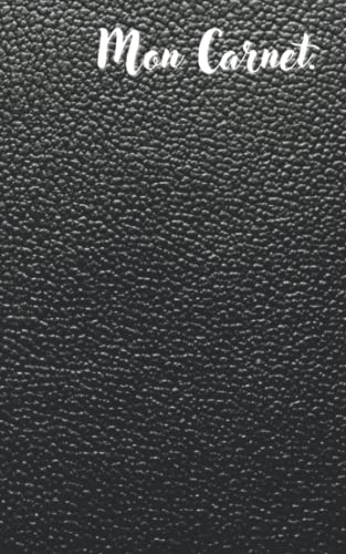 MON CARNET: COULEUR DE CUIR NOIR BRILLANT,SIMPLE & PRATIQUE. (French Edition)