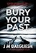 Bury Your Past: A chilling British detective crime thriller (The Hidden Norfolk Murder Mystery Series Book 2)