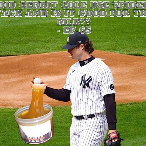 DID GERRIT COLE USE SPIDER TACK AND IS IT GOOD FOR THE MLB? - EP65 Podcast Por  arte de portada