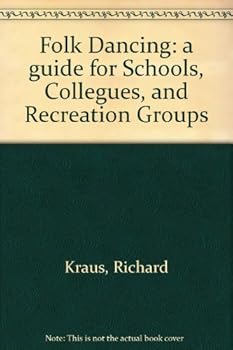 Hardcover Folk Dancing: a guide for Schools, Collegues, and Recreation Groups Book