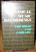 Classical Music Recordings for Home and Library 0838901883 Book Cover