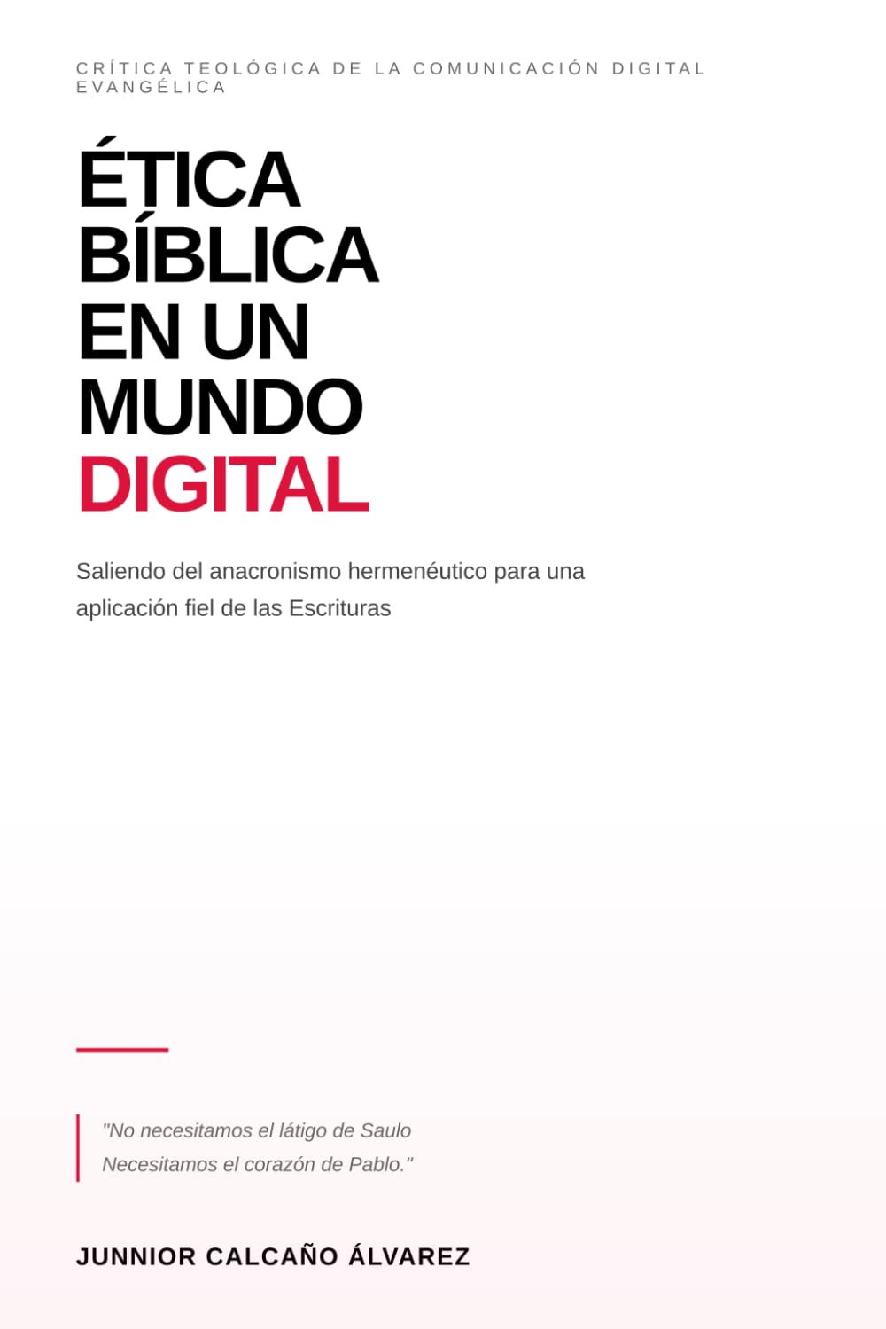 ÉTICA BÍBLICA EN UN MUNDO DIGITAL: Saliendo del anacronismo hermenéutico para una aplicación fiel de las Escrituras