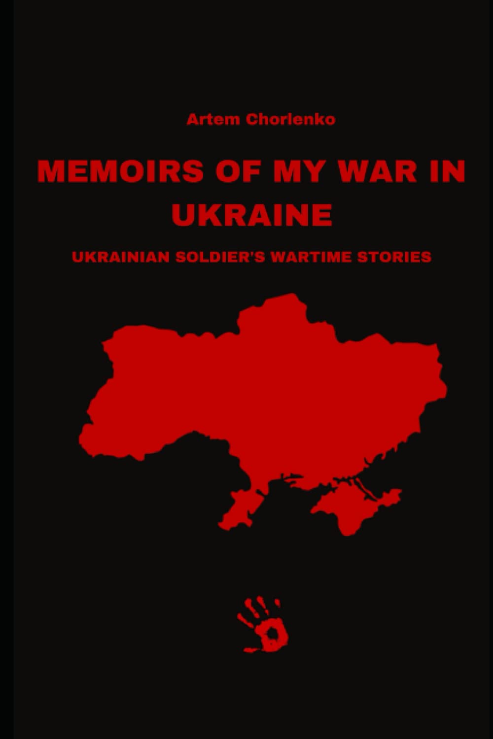 Memoirs Of My War In Ukraine: Ukrainian Soldier's Collection Of Wartime Stories