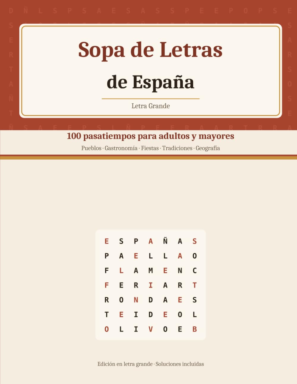 Sopa de Letras de España: 100 Pasatiempos en Letra Grande para Adultos y Mayores | Pueblos, Gastronomía, Fiestas y Tradiciones | Con Soluciones