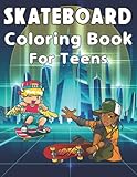  Skateboard Coloring Book for Teens: A Coloring Pages For Kids Boys and Girls  Perfect Gift for Skateboard Lover