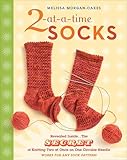 2-at-a-Time Socks: Revealed Inside. . . The Secret of Knitting Two at Once on One Circular Needle; Works for any Sock Pattern!