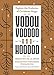 Vodou, Voodoo, and Hoodoo: Explore the Evolution of Caribbean Magic