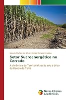 Setor Sucroenergético no Cerrado: A dinâmica da Territorialização sob a ótica da Renda da Terra 3639697464 Book Cover