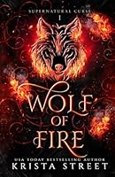 Wolf of Fire: Paranormal Shifter Romance (Supernatural Curse) B09XSS5PDK Book Cover