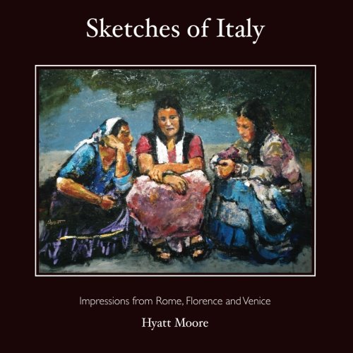 Sketches of Italy: Impressions from Rome, Florence and Venice