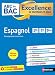 Espagnol 2de-1re-Tle - ABC du BAC Excellence - Bac 2023 - Enseignement commun seconde, première, terminale - Cours, Approfondissement, Méthode, Exercices et Sujets corrigés + Cahier spécial Bac