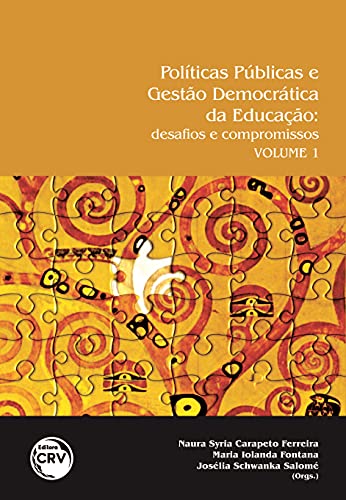 Políticas públicas e gestão da educação: desafios e compromissos volume 1 - Ferreira, Naura Syria Carapeto