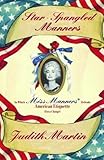 Star-Spangled Manners: In Which Miss Manners Defends American Etiquette (For a Change)
