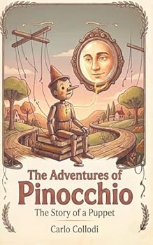 The Adventures of Pinocchio: A New English Translation Without Losing Tuscany
