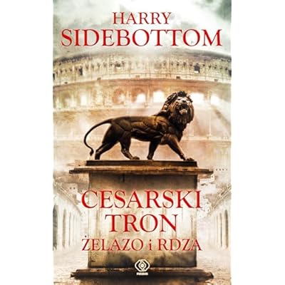 Cesarski tron Tom 1 Zelazo i rdza