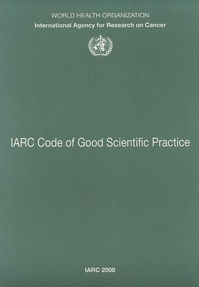 IARC Working Group Reports (v. 4): Iarc Working Group Reports: Lyon, France 4-5 May 2006, 16-17 November 2006 and 26 June 2008 (Code of Good Scientific Practice)