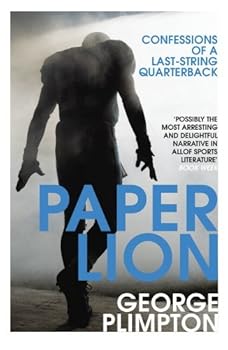 Paperback Paper Lion: Confessions of a last-string quarterback by George Plimpton (2016-08-04) Book