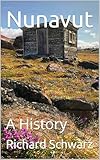 Nunavut: A History