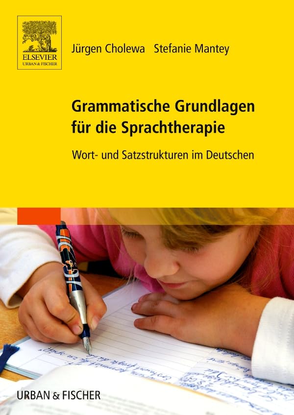 Grammatische Grundlagen für die Sprachtherapie: Wort- und Satzstrukturen im Deutschen