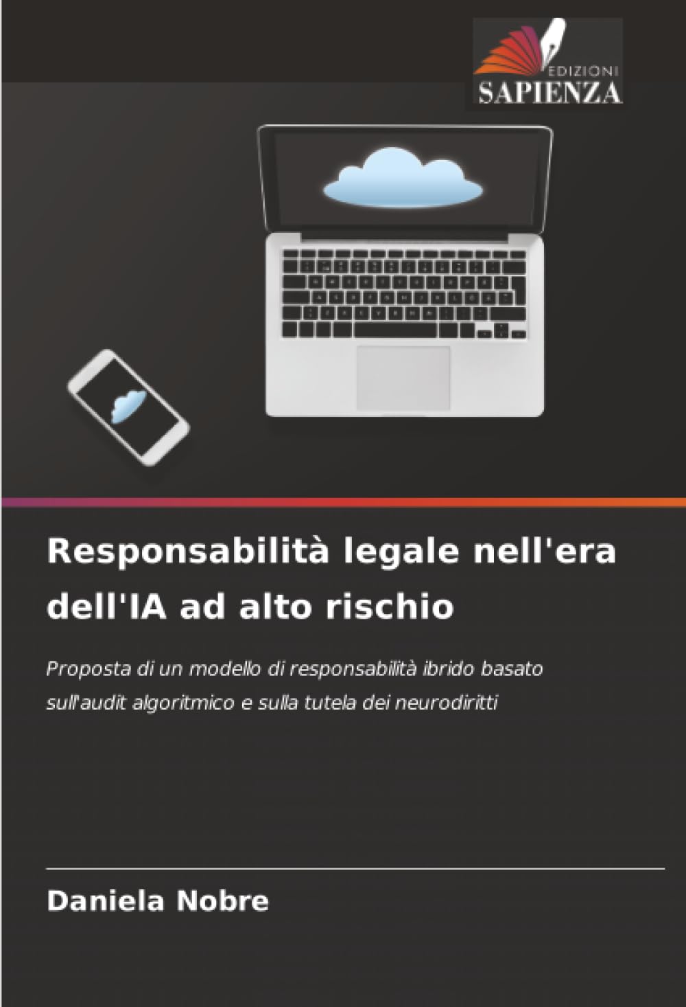 Responsabilità legale nell'era dell'IA ad alto rischio: Proposta di un modello di responsabilità ibrido basato sull'audit algoritmico e sulla tutela dei neurodiritti