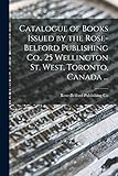 Photo Gallery catalogue of books issued by the rose-belford publishing co., 25 wellington st. west, toronto, canada ... Photo Gallery catalogue of books issued by the rose-belford publishing co., 25 wellington st. west, toronto, canada ...