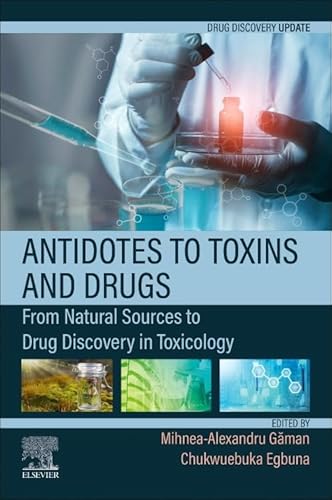 Antidotes to Toxins and Drugs: From Natural Sources to Drug Discovery in Toxicology (Drug Discovery Update)