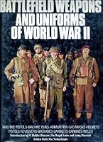 Battlefield weapons and uniforms of World War II 085690063X Book Cover
