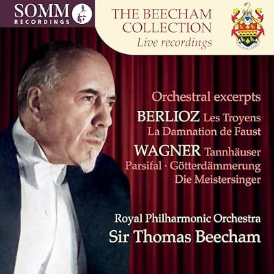 The Beecham Collection - Berlioz & Wagner: Orchestral Excerpts