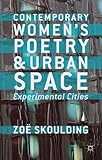 Contemporary Women's Poetry and Urban Space: Experimental Cities