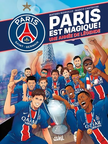 Paris Saint-Germain - Paris est magique !: Une année de légende