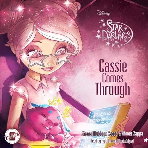 Star Darlings: Cassie Comes Through (By Shana Muldoon Zappa, Ahmet Zappa) episode artwork