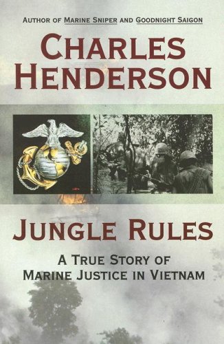 Buy Jungle Rules: A True Story of Marine Justice in Vietnam — BookShops.in