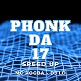  Phonk da 17 (Speed Up) [Explicit]